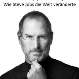 Die-Apple-Story-Wie-Steve-Jobs-Die-Welt-Veranderte