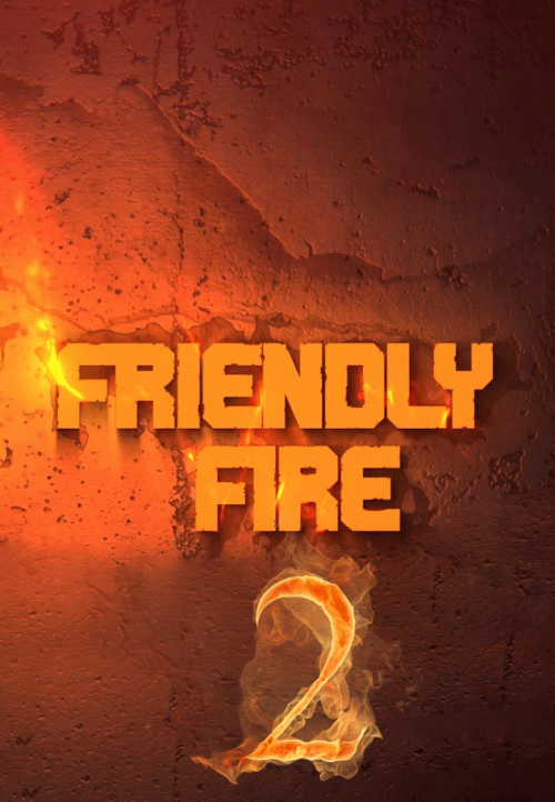 Friendly Fire 2